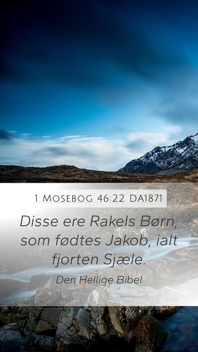 1 Mosebog 46:22 DA1871 Mobile Phone Wallpaper - Disse ere Rakels Børn, som fødtes Jakob, ialt - Mobile Bible Verse Wallpaper