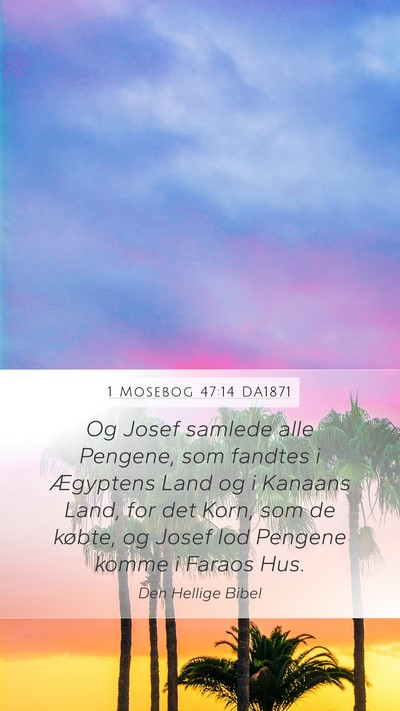 1 Mosebog 47:14 DA1871 Mobile Phone Wallpaper - Og Josef samlede alle Pengene, som fandtes i - Mobile Bible Verse Wallpaper