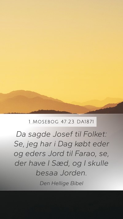 1 Mosebog 47:23 DA1871 Mobile Phone Wallpaper - Da sagde Josef til Folket: Se, jeg har i Dag - Mobile Bible Verse Wallpaper
