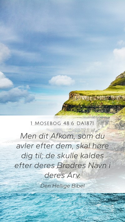 1 Mosebog 48:6 DA1871 Mobile Phone Wallpaper - Men dit Afkom, som du avler efter dem, skal høre - Mobile Bible Verse Wallpaper