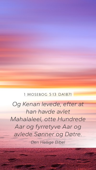 1 Mosebog 5:13 DA1871 Mobile Phone Wallpaper - Og Kenan levede, efter at han havde avlet - Mobile Bible Verse Wallpaper