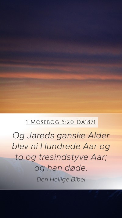 1 Mosebog 5:20 DA1871 Mobile Phone Wallpaper - Og Jareds ganske Alder blev ni Hundrede Aar og to - Mobile Bible Verse Wallpaper