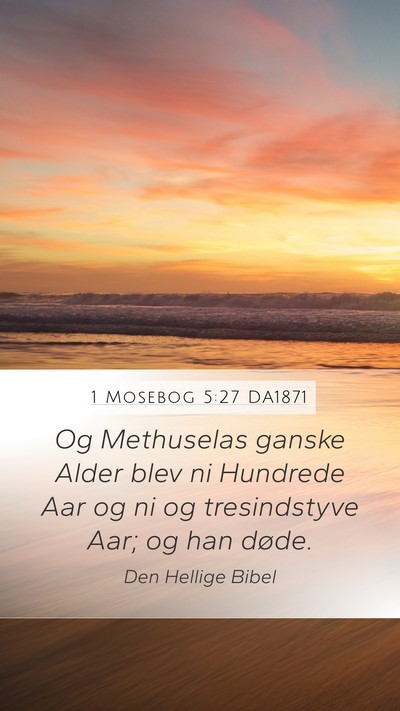 1 Mosebog 5:27 DA1871 Mobile Phone Wallpaper - Og Methuselas ganske Alder blev ni Hundrede Aar - Mobile Bible Verse Wallpaper