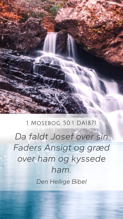 1 Mosebog 50:1 DA1871 Mobile Phone Wallpaper - Da faldt Josef over sin Faders Ansigt og græd - Mobile Bible Verse Wallpaper