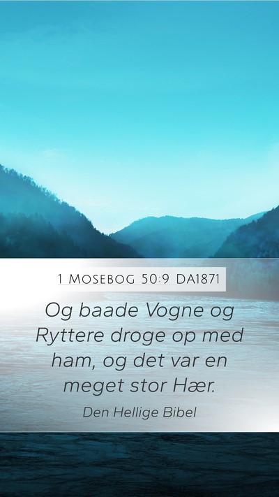 1 Mosebog 50:9 DA1871 Mobile Phone Wallpaper - Og baade Vogne og Ryttere droge op med ham, og - Mobile Bible Verse Wallpaper