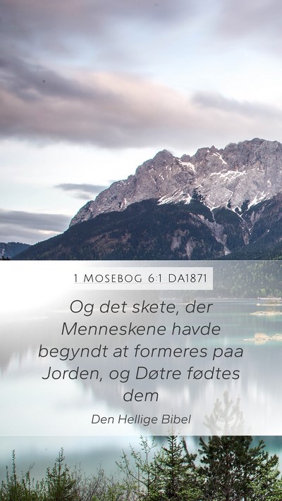 1 Mosebog 6:1 DA1871 Mobile Phone Wallpaper - Og det skete, der Menneskene havde begyndt at - Mobile Bible Verse Wallpaper