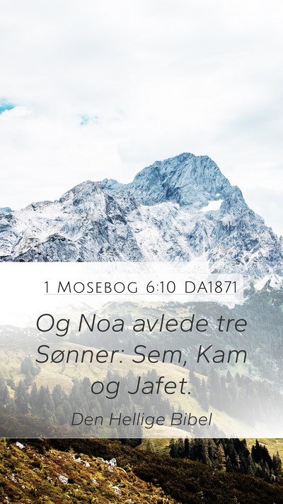 1 Mosebog 6:10 DA1871 Bible Verse Image