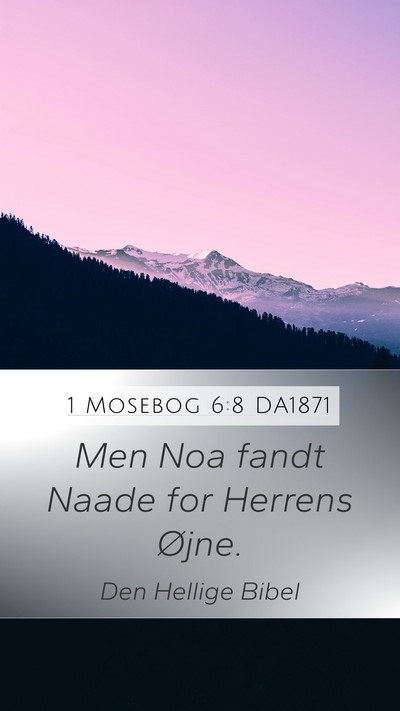 1 Mosebog 6:8 DA1871 Bible Verse Image