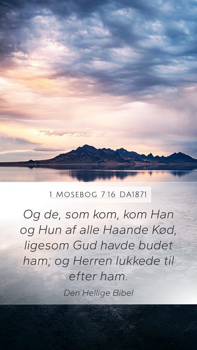 1 Mosebog 7:16 DA1871 Bible Verse Image