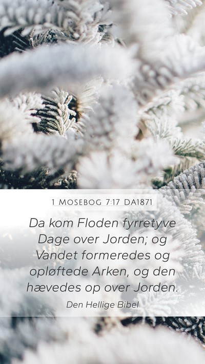 1 Mosebog 7:17 DA1871 Bible Verse Image