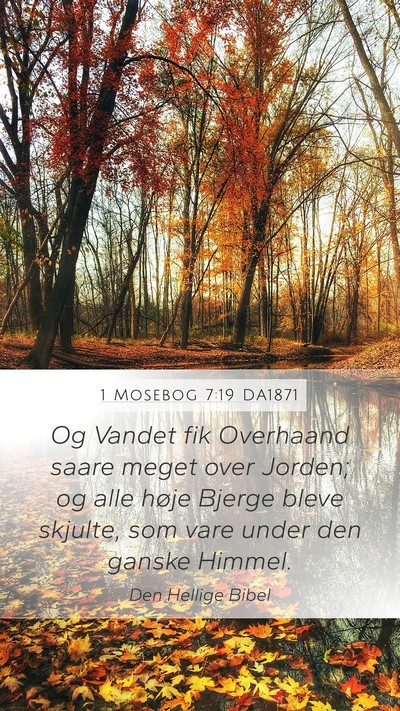 1 Mosebog 7:19 DA1871 Mobile Phone Wallpaper - Og Vandet fik Overhaand saare meget over Jorden; - Mobile Bible Verse Wallpaper