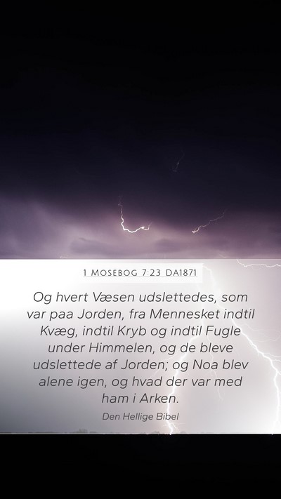 1 Mosebog 7:23 DA1871 Mobile Phone Wallpaper - Og hvert Væsen udslettedes, som var paa Jorden, - Mobile Bible Verse Wallpaper