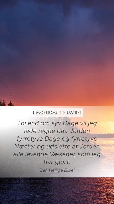 1 Mosebog 7:4 DA1871 Bible Verse Image
