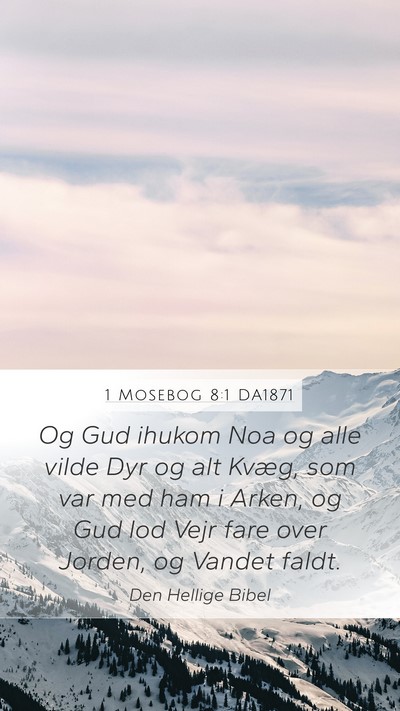 1 Mosebog 8:1 DA1871 Mobile Phone Wallpaper - Og Gud ihukom Noa og alle vilde Dyr og alt Kvæg, - Mobile Bible Verse Wallpaper