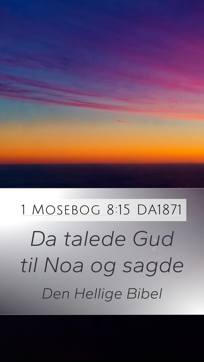 1 Mosebog 8:15 DA1871 Mobile Phone Wallpaper - Da talede Gud til Noa og - Mobile Bible Verse Wallpaper