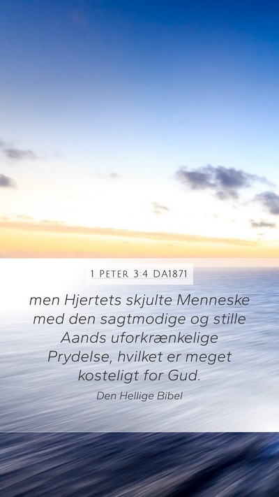 1 Peter 3:4 DA1871 Mobile Phone Wallpaper - men Hjertets skjulte Menneske med den sagtmodige - Mobile Bible Verse Wallpaper