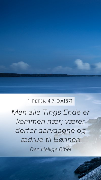 1 Peter 4:7 DA1871 Bible Verse Image