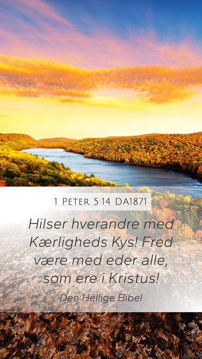 1 Peter 5:14 DA1871 Mobile Phone Wallpaper - Hilser hverandre med Kærligheds Kys! Fred være - Mobile Bible Verse Wallpaper
