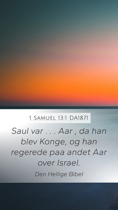 1 Samuel 13:1 DA1871 Mobile Phone Wallpaper - Saul var . . . Aar , da han blev Konge, og han - Mobile Bible Verse Wallpaper
