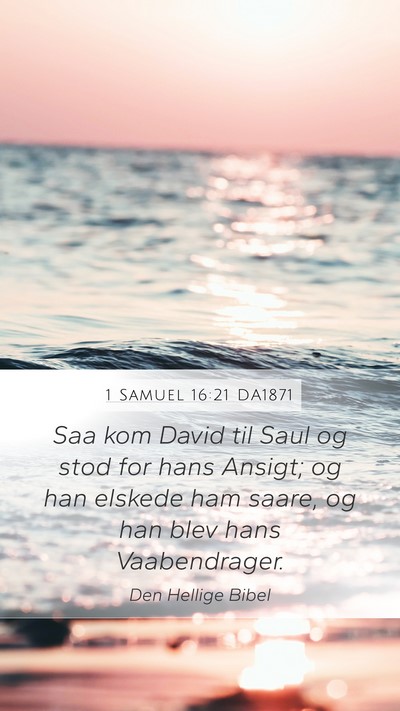 1 Samuel 16:21 DA1871 Bible Verse Image
