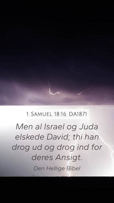 1 Samuel 18:16 DA1871 Mobile Phone Wallpaper - Men al Israel og Juda elskede David; thi han drog - Mobile Bible Verse Wallpaper