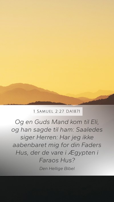 1 Samuel 2:27 DA1871 Mobile Phone Wallpaper - Og en Guds Mand kom til Eli, og han sagde til - Mobile Bible Verse Wallpaper