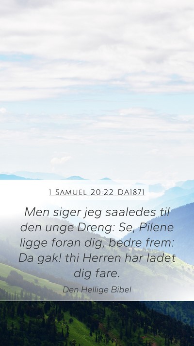1 Samuel 20:22 DA1871 Mobile Phone Wallpaper - Men siger jeg saaledes til den unge Dreng: Se, - Mobile Bible Verse Wallpaper