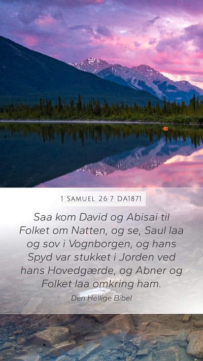 1 Samuel 26:7 DA1871 Mobile Phone Wallpaper - Saa kom David og Abisai til Folket om Natten, og - Mobile Bible Verse Wallpaper