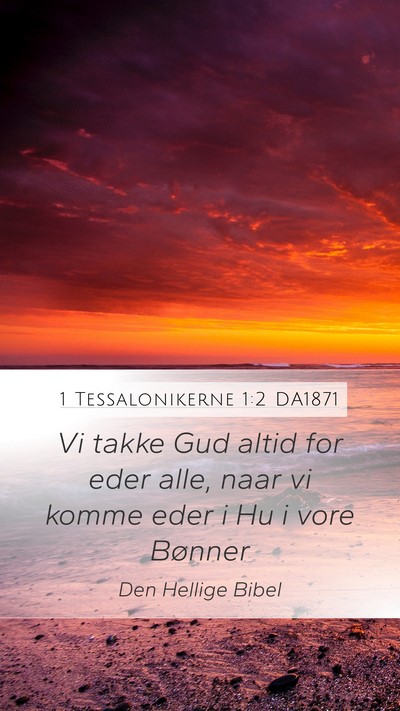 1 Tessalonikerne 1:2 DA1871 Bible Verse Image