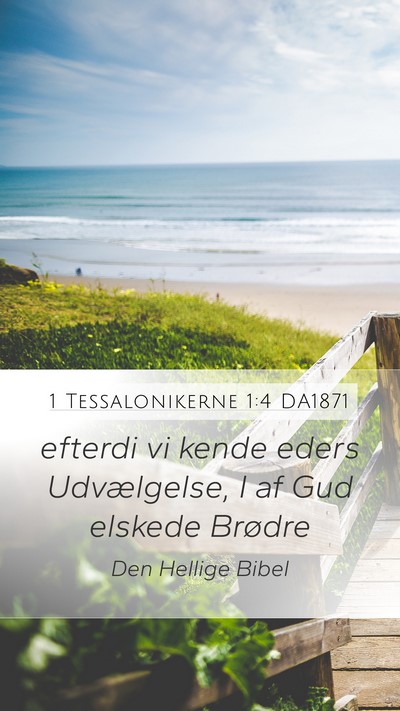1 Tessalonikerne 1:4 DA1871 Bible Verse Image