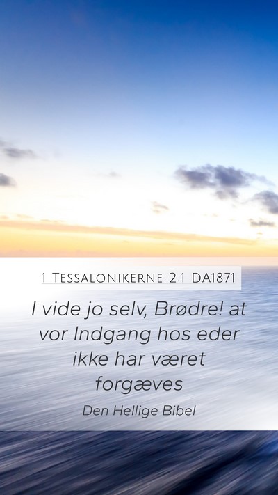 1 Tessalonikerne 2:1 DA1871 Bible Verse Image