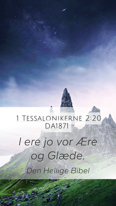 1 Tessalonikerne 2:20 DA1871 Mobile Phone Wallpaper - I ere jo vor Ære og - Mobile Bible Verse Wallpaper