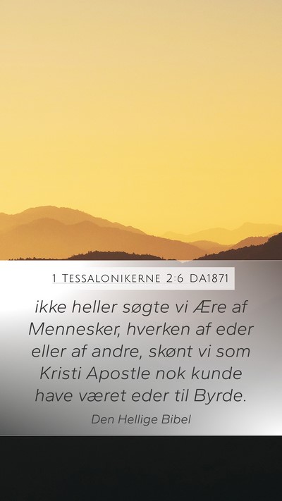 1 Tessalonikerne 2:6 DA1871 Bible Verse Image