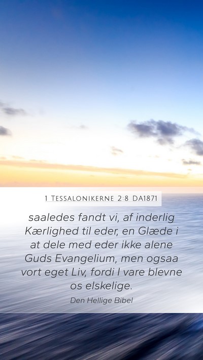 1 Tessalonikerne 2:8 DA1871 Bible Verse Image