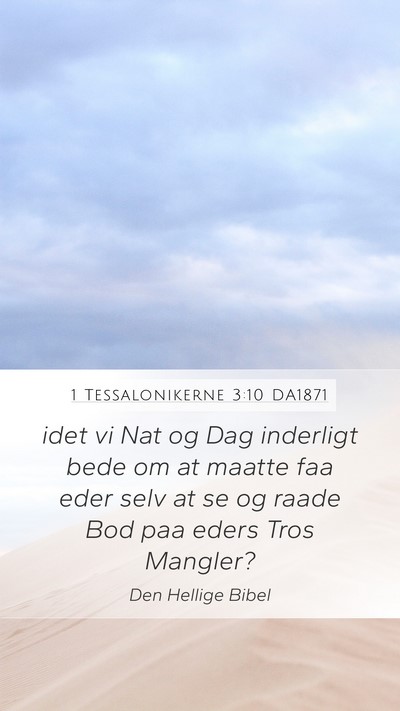 1 Tessalonikerne 3:10 DA1871 Bible Verse Image