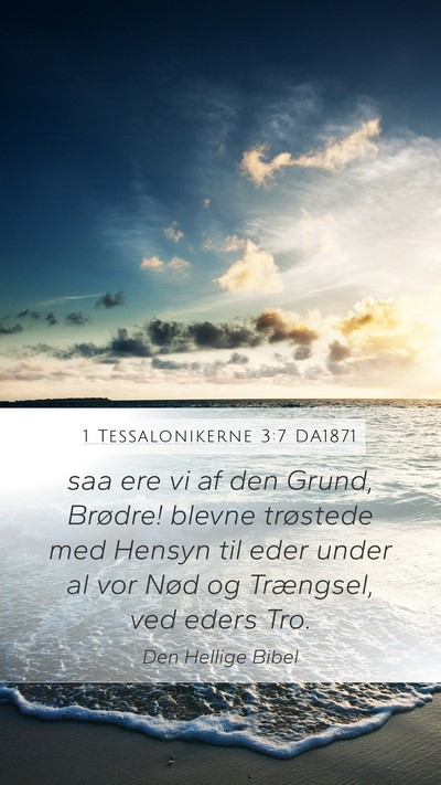 1 Tessalonikerne 3:7 DA1871 Bible Verse Image