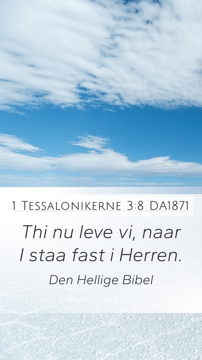 1 Tessalonikerne 3:8 DA1871 Bible Verse Image