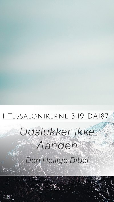 1 Tessalonikerne 5:19 DA1871 Bible Verse Image