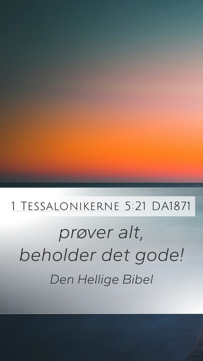 1 Tessalonikerne 5:21 DA1871 Bible Verse Image
