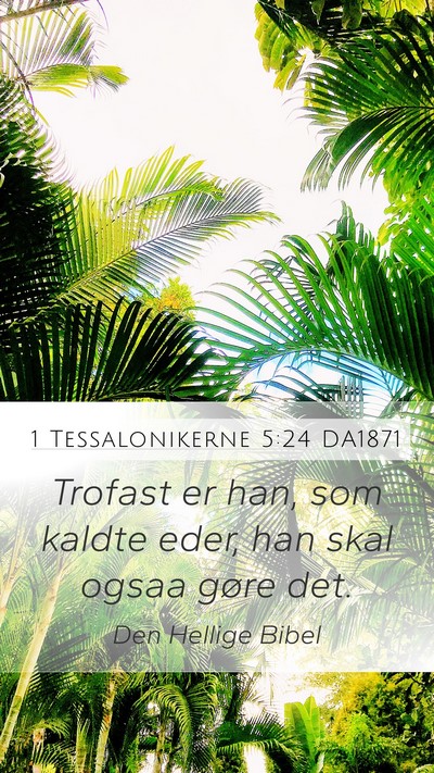1 Tessalonikerne 5:24 DA1871 Bible Verse Image