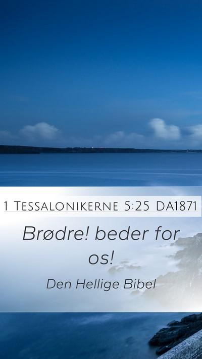 1 Tessalonikerne 5:25 DA1871 Bible Verse Image
