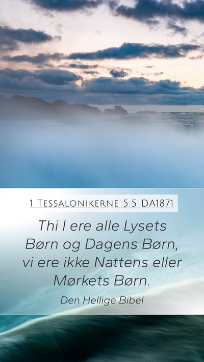 1 Tessalonikerne 5:5 DA1871 Bible Verse Image