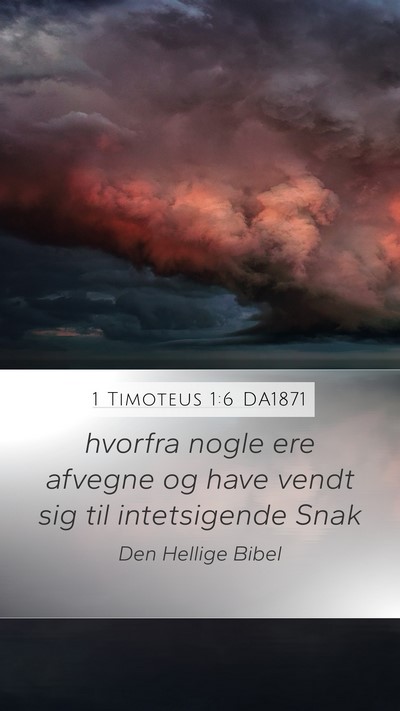 1 Timoteus 1:6 DA1871 Mobile Phone Wallpaper - hvorfra nogle ere afvegne og have vendt sig til - Mobile Bible Verse Wallpaper