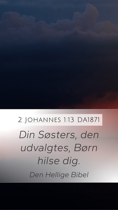 2 Johannes 1:13 DA1871 Bible Verse Image