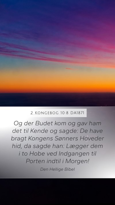 2 Kongebog 10:8 DA1871 Mobile Phone Wallpaper - Og der Budet kom og gav ham det til Kende og - Mobile Bible Verse Wallpaper