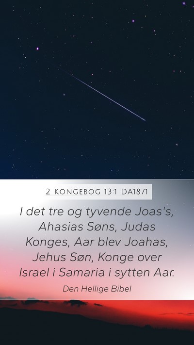 2 Kongebog 13:1 DA1871 Mobile Phone Wallpaper - I det tre og tyvende Joas's, Ahasias Søns, Judas - Mobile Bible Verse Wallpaper