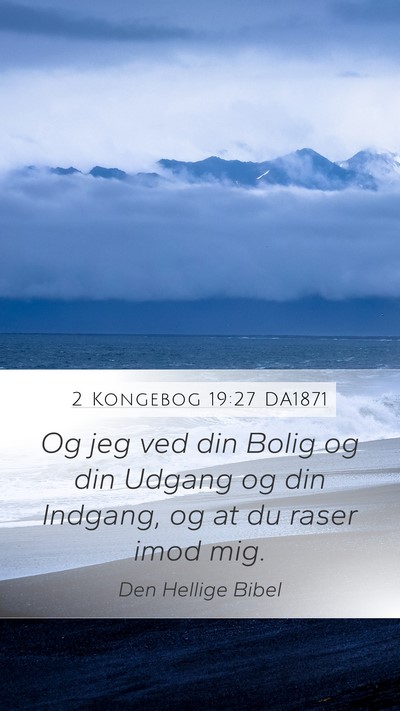 2 Kongebog 19:27 DA1871 Bible Verse Image