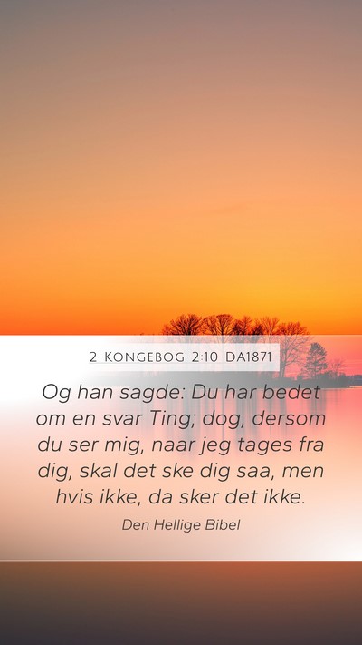 2 Kongebog 2:10 DA1871 Bible Verse Image