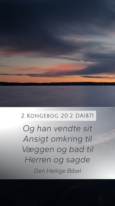 2 Kongebog 20:2 DA1871 Mobile Phone Wallpaper - Og han vendte sit Ansigt omkring til Væggen og - Mobile Bible Verse Wallpaper