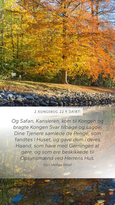 2 Kongebog 22:9 DA1871 Mobile Phone Wallpaper - Og Safan, Kansleren, kom til Kongen og bragte - Mobile Bible Verse Wallpaper